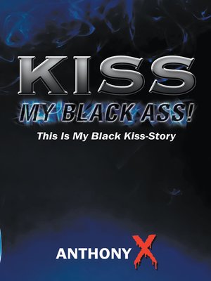 cover image of Kiss My Black Ass!